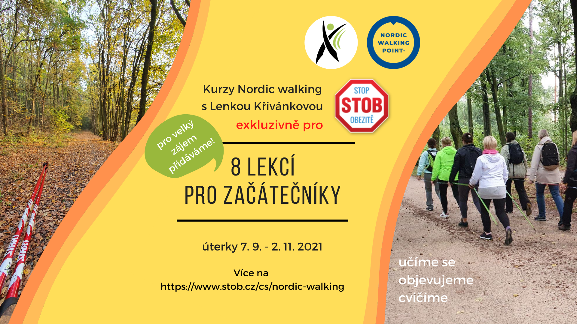 Hledáte pohyb, u kterého (konečně) vydržíte? Chcete si dát pořádně do těla v přírodě? Kurzy nordic walking se STOB opět startují od září 2021! Vede Lenka Křivánková, zkušená instruktorka Nordic Walking Point®