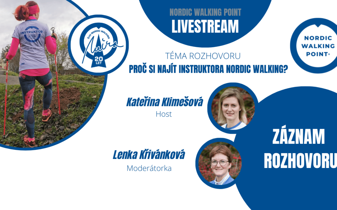 Druhé živé vysílání instruktorů sítě Nordic Walking Point jsme věnovali populárnímu tématu Proč si najít instruktora Nordic Walking? Hostem byla fyzioterapeutka a instruktorka Kateřina Klimešová.