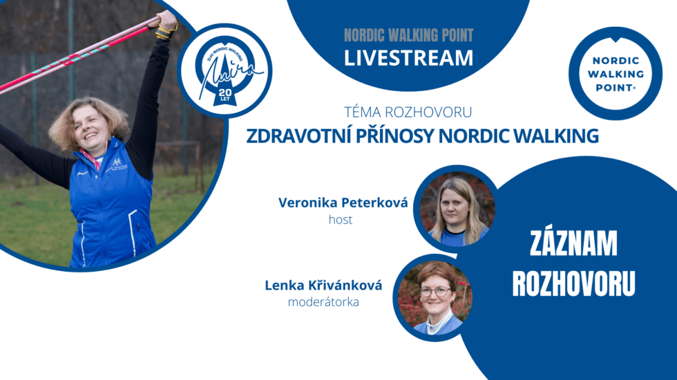 Třetí živé vysílání instruktorů sítě Nordic Walking Point jsme věnovali populárnímu tématu Zdravotní přínosy Nordic Walking. Mým hostem byla fyzioterapeutka a instruktorka Veronika Peterková.