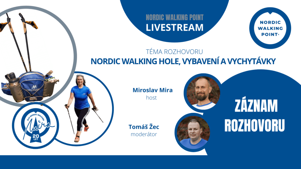 Ve čtvrtém záznamu livestreamu k 20 letům výročí Nordic Walking v ČR si můžete poslechnout rozhovor moderátora Tomáše Žece a jeho hosta Miroslava Miry. Tématem rozhovoru byly hole, vybavení a vychytávky pro Nordic Walking.